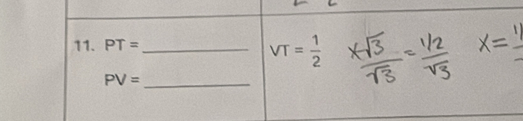 PT= _
VT= 1/2 
PV= _