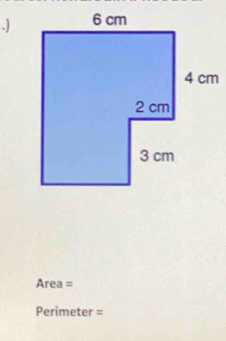 .)
Area =
Perimeter =