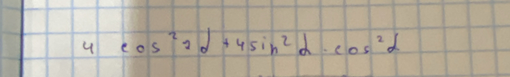 4cos^22alpha +4sin^2alpha · cos^2alpha