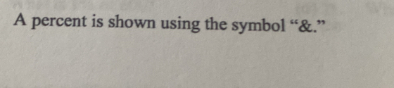 A percent is shown using the symbol “&.”