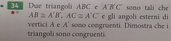 Due triangoli ABC e A'B'C' sono tali che
AB≌ A'B', AC≌ A'C' e gli angoli esterni di 
vertici A e A' sono congruenti. Dimostra che i 
triangoli sono congruenti.