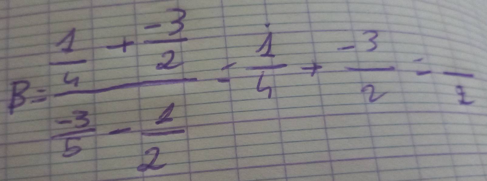 8=frac  1/4 + (-3)/2  (-3)/5 - 1/2 =frac  1/4  (-3)/4 + (-3)/2 -frac 2