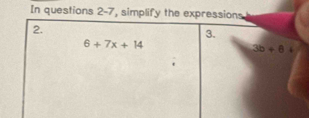 In questions 2-7, simplify the expre