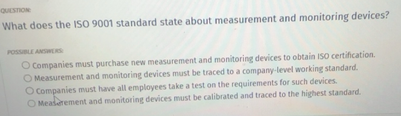 Solved: What does the ISO 9001 standard state about measurement and ...