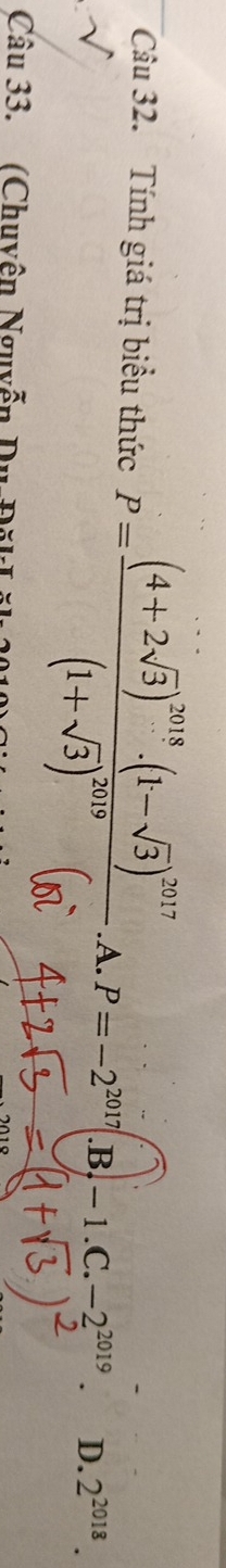 Tính giá trị biểu thức =.A. P=-2^(2017)· B, -1.C.-2^(2019). D. 2^(2018). 
Câu 33. (Chuyên Nguyễn Du-Đăk L ăl