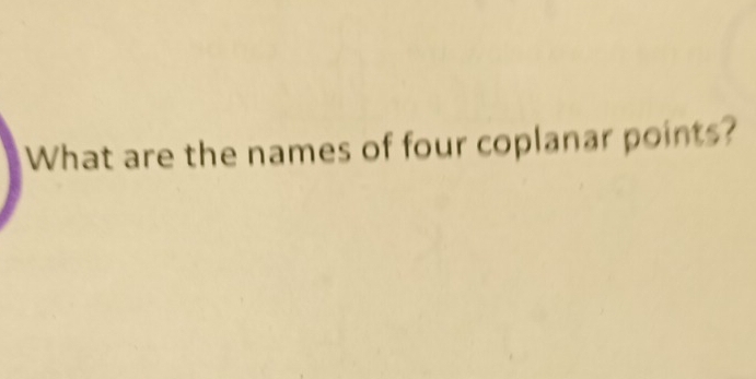 What are the names of four coplanar points?