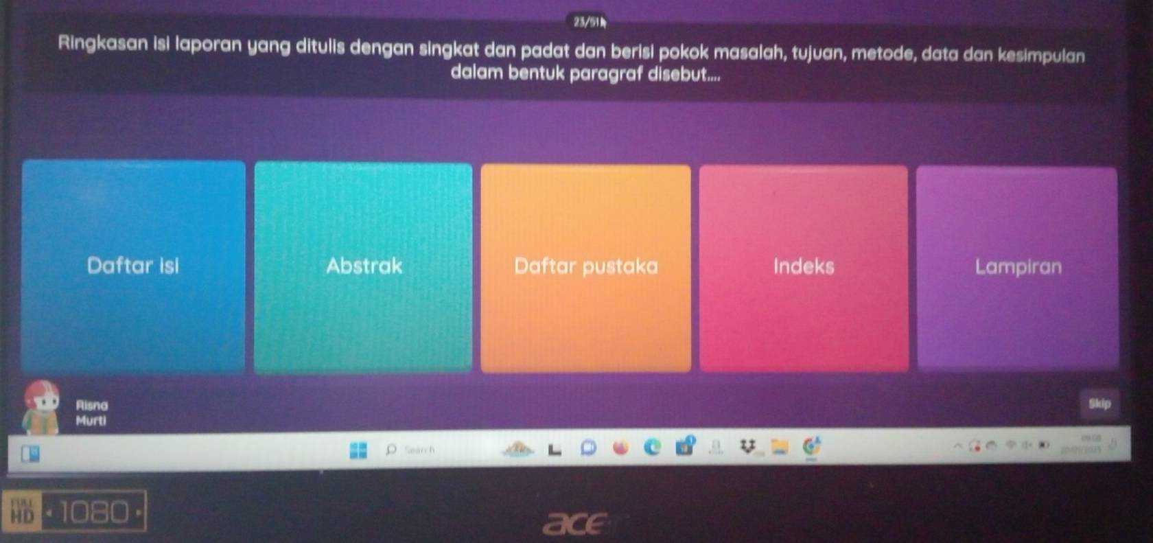 23/51 
Ringkasan isi laporan yang ditulis dengan singkat dan padat dan berisi pokok masalah, tujuan, metode, data dan kesimpulan 
dalam bentuk paragraf disebut.... 
Daftar isi Abstrak Daftar pustaka Indeks Lampiran 
Risna 
Murti