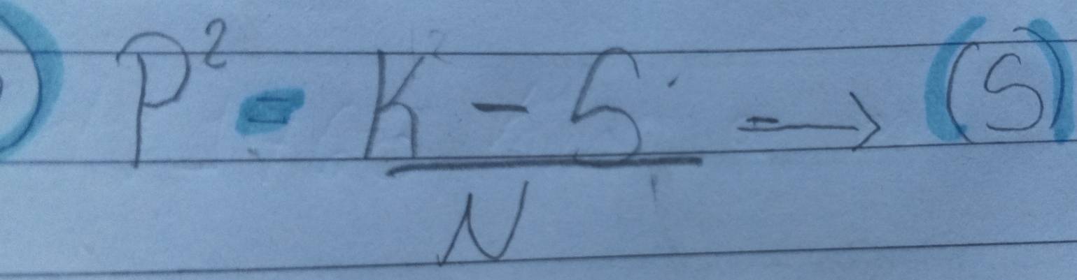 ) p^2= (k-5)/N to (5)