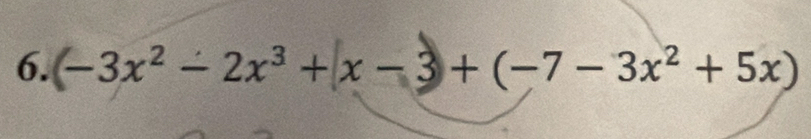 −3x² - 2x² + x − 3 + (−7 - 3x² + 5x)