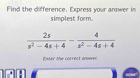 Find the difference. Express your answer in
simplest form.
Enter the correct answer.
I
DONE