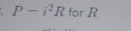 P-i^2R for R