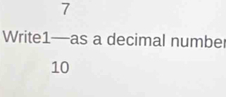 Write1—as a decimal number
10