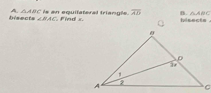 △ ABC is an equilateral triangle. overline AD B. △ ABC
bisects ∠ BAC. Find x bisects