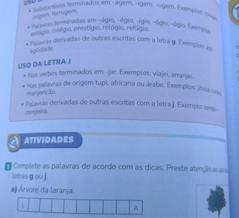 Resolvido:Substantivos terminados em -agem, -igem, -ugem. Exemplos ...