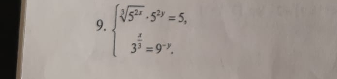 beginarrayl sqrt[3](5^(2x))· 5^(2y)=5, 3^(frac x)3=9^(-y).endarray.