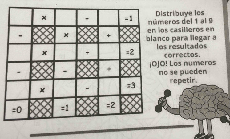 istribuye los
eros del 1 al 9
os casilleros en
co para llegar a
os resultados
correctos.
O! Los numeros
no se pueden
repetir.