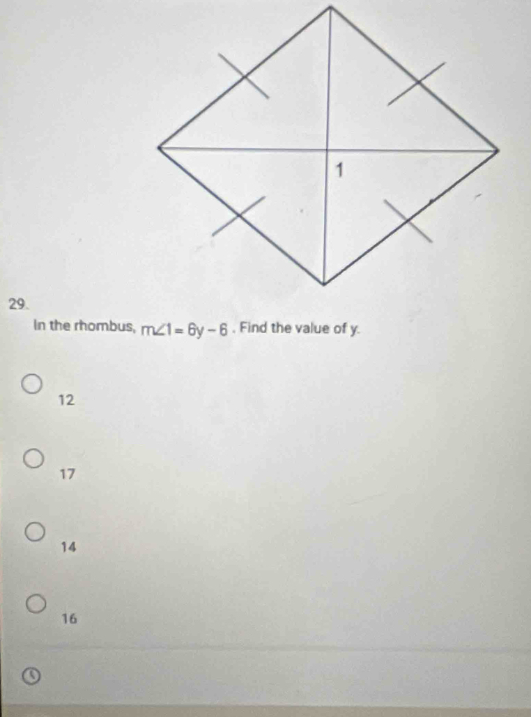 In the rhombus, m∠ 1=6y-6
12
17
14
16