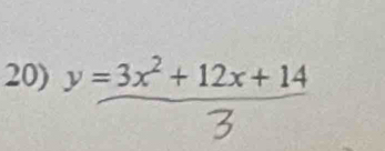 y =3x² + 12x+ 14