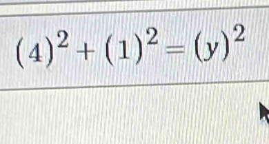 (4)^2+(1)^2=(y)^2