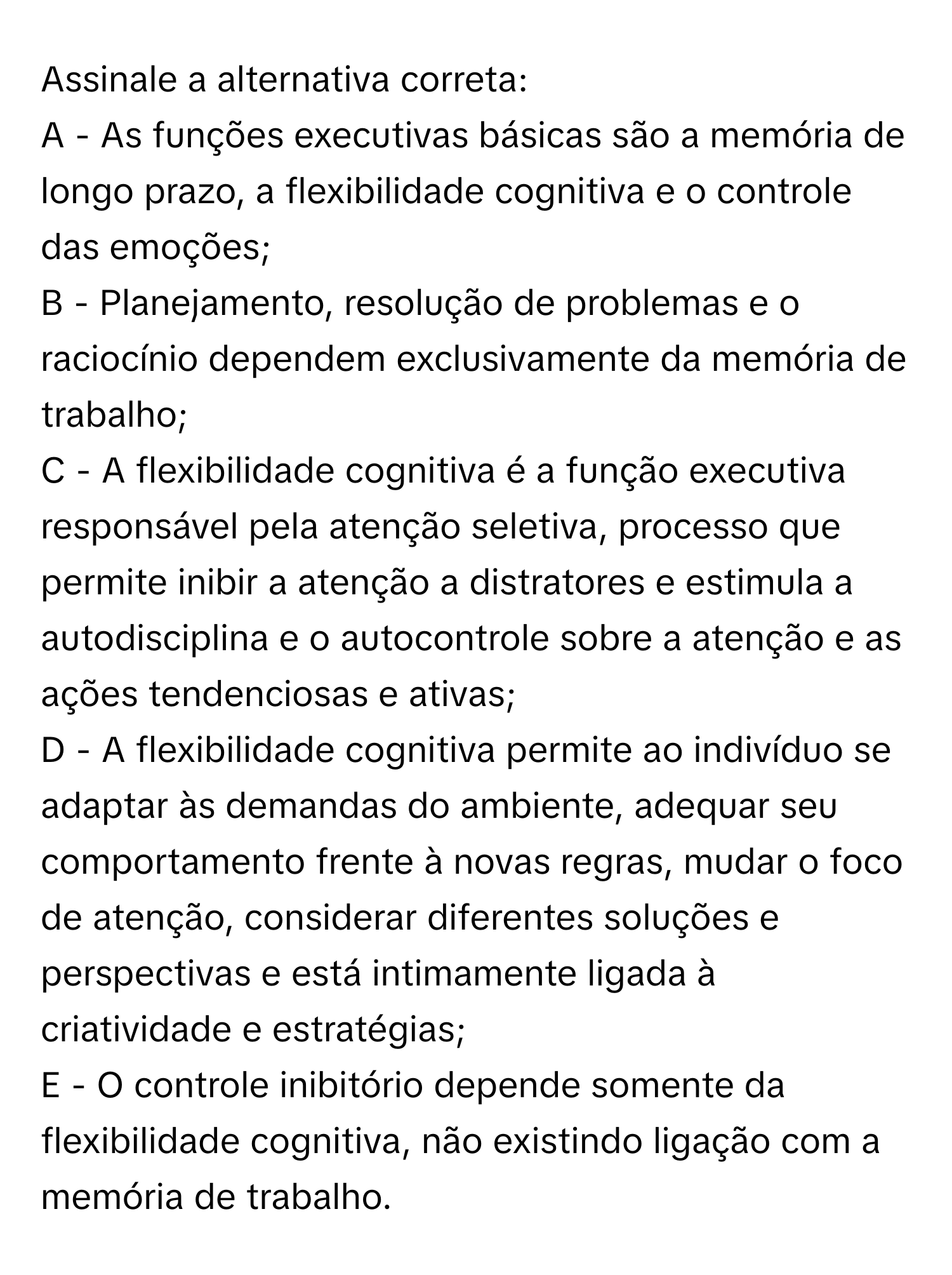 Solved: Assinale a alternativa correta: A - As funções executivas básicas  são a memória de longo p [Others], image size:1500x2008