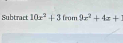 Subtract 10x^2+3 from 9x^2+4x+1