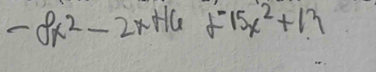 -8x^2-2x+16+=15x^2+13