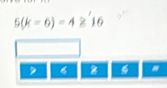 5(k=6)=4≥ 16