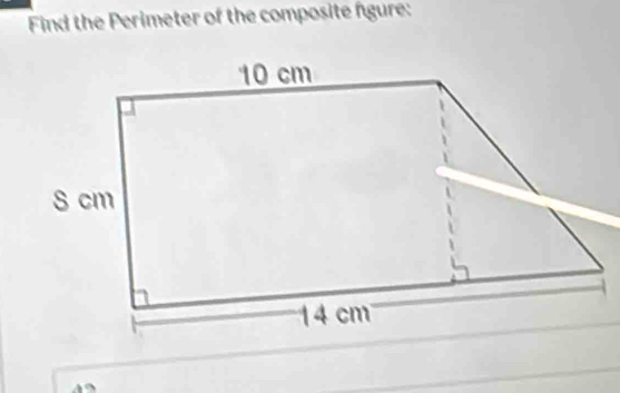 Find the Perimeter of the composite fgure: