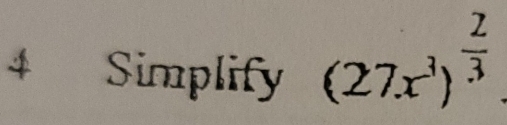 Simplify (27x^3)^ 2/3 