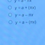 y=a· sin x
y=a+(mx)
y=a-mx
y=a-(π x)