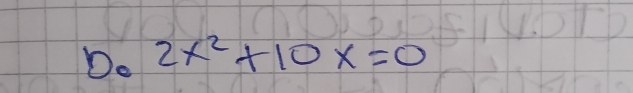 Do 2x^2+10x=0