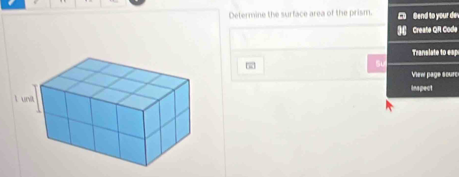 Determine the surface area of the prism. Send to your d 
Create QR Code 
Translate to esp 
Sư 
View page sourc 
inspect