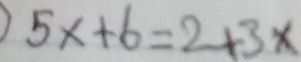 5x+6=2+3x