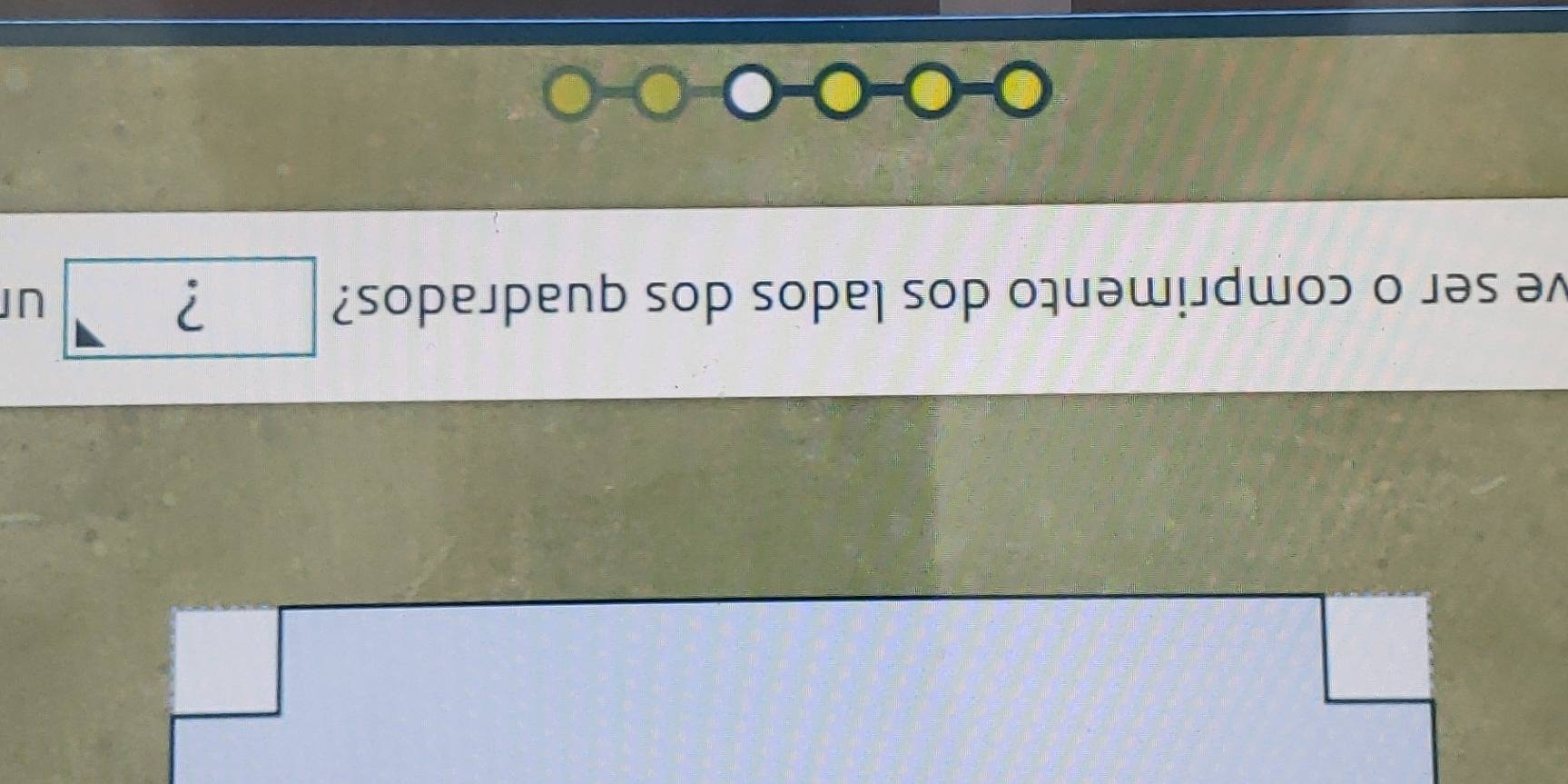 ve ser o comprimento dos lados dos quadrados? ? 
Ul