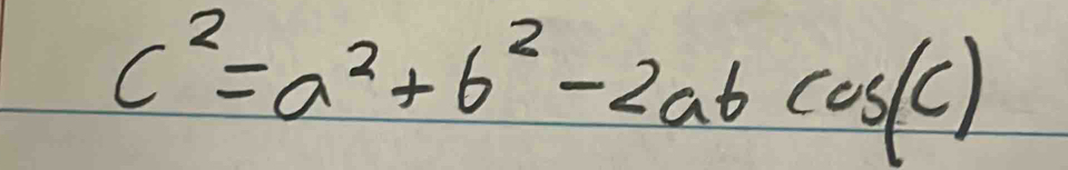Solved: c^2=a^2+b^2-2abcos (C) [Math]