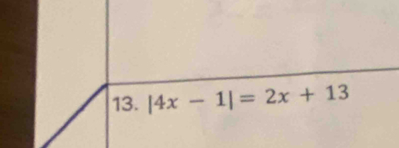 |4x-1|=2x+13