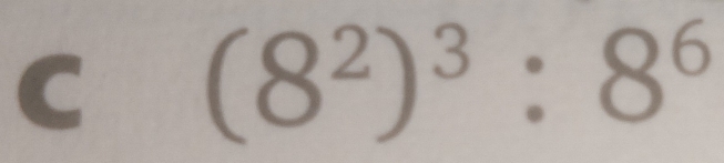 (8^2)^3:8^6