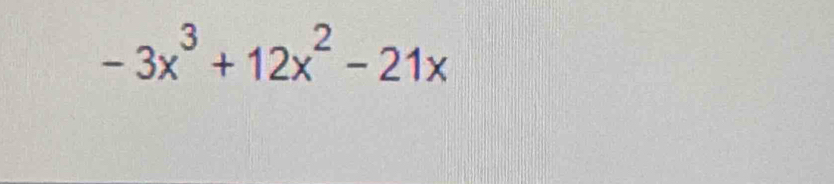 -3x^3+12x^2-21x