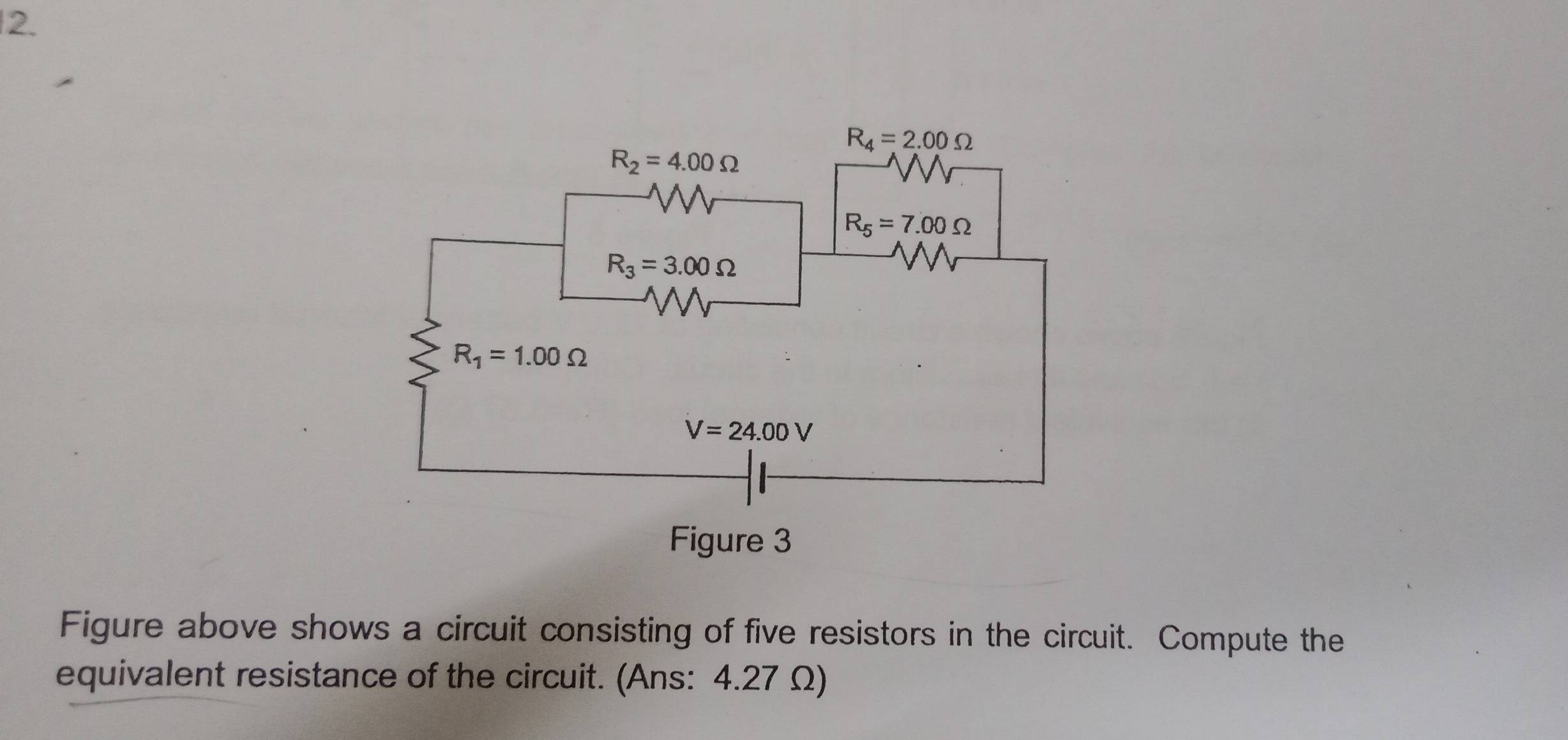 Figure above shows a circuit consisting of five resistors in the circuit. Compute the
equivalent resistance of the circuit. (Ans: 4.27 Ω)