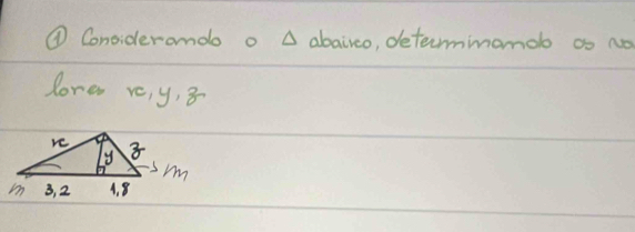 ① Conoiderando o A abairo, detemimomob ao no 
lore re, y, 8