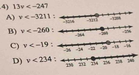 13v
A) v :
B) v :
C) v
D) v<234</tex>