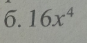 16x^4