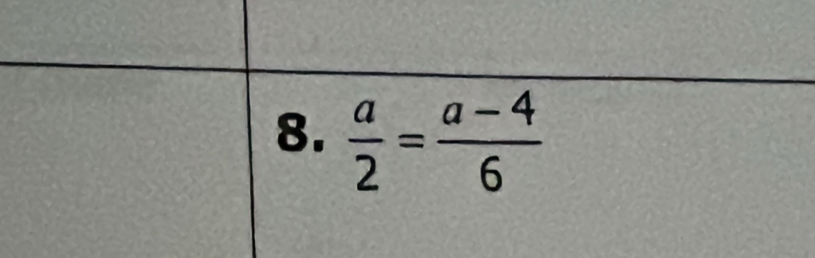  a/2 = (a-4)/6 