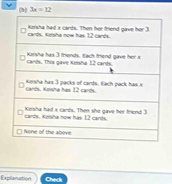 3x=12
Explanation Check