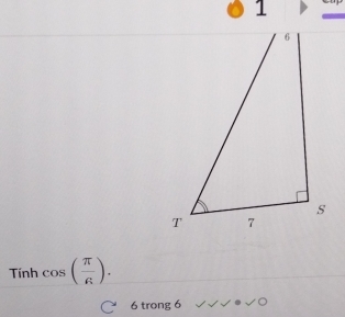 Tính cos ( π /6 ). 
6 trong 6