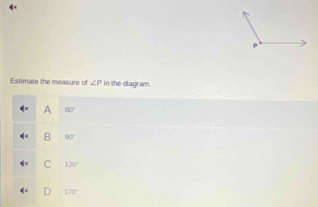 Estimate the measure of ∠ P in the diagram.
A 60°
B 90°
C 120°
170°