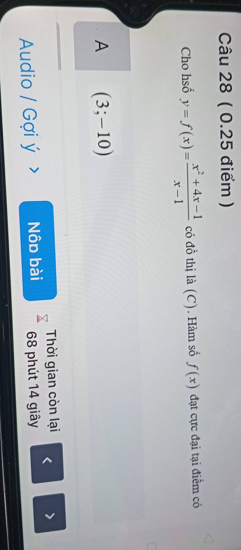 Cho hsố y=f(x)= (x^2+4x-1)/x-1  có đồ thị là (C). Hàm số f(x) đạt cực đại tại điểm có
A
(3;-10)
Thời gian còn lại
Audio / Gợi ý > Nôp bài
68 phút 14 giây