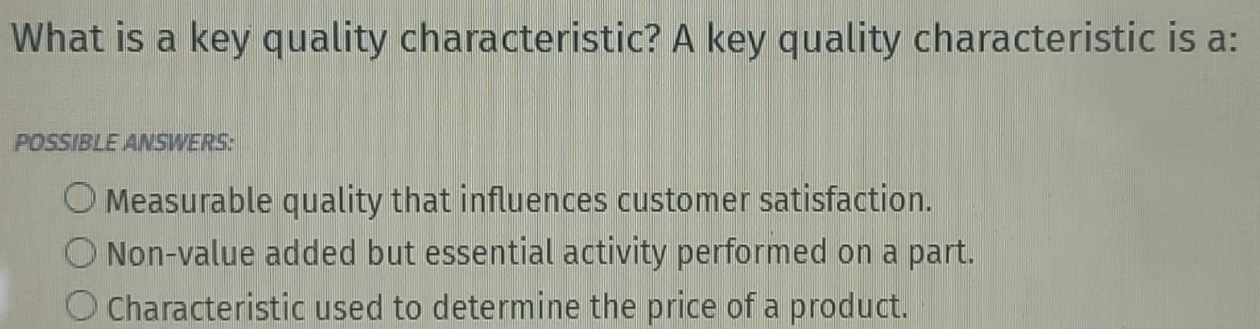 Solved: What is a key quality characteristic? A key quality ...