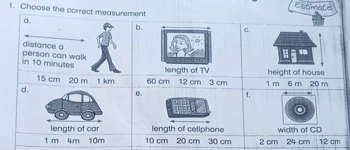 Estimate 
1. Choose the correct measurement