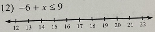 -6+x≤ 9